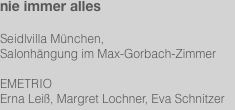 nie immer alles