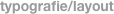 typografie/layout